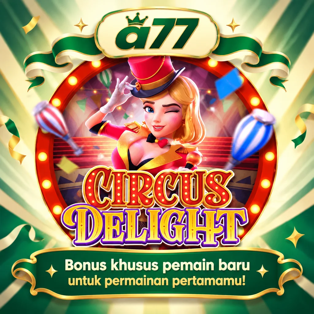 a77 · Circus Delight